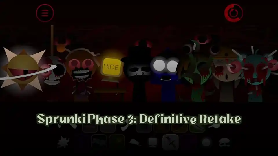 Sprunki Phase 3: Definitive Retake
